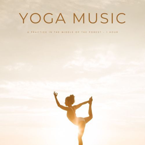 Yoga Music: A Practice In The Middle Of The Forest - 1 Hour_poster_image