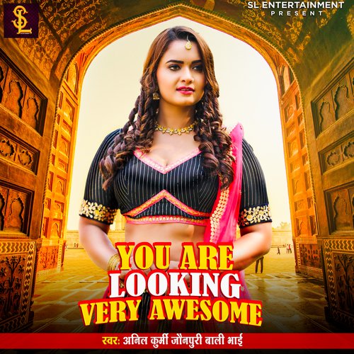 You are looking very awesome