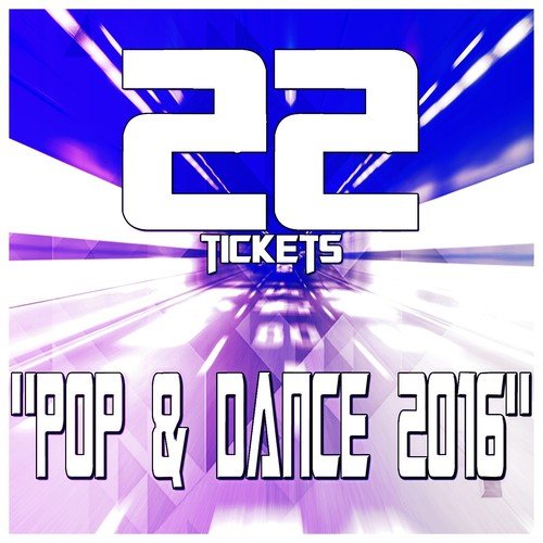 22 Tickets "Pop & Dance 2016"