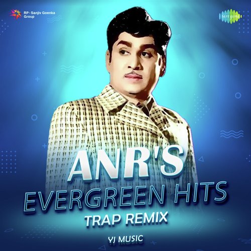 ANRs Evergreen Hits - Trap Remix