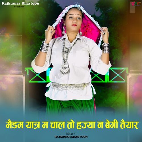 मैडम यात्�रा म चाल तो हज्या न बेगी तैयार