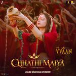 Chhathi Maiya Palak Muchhal Version (From "The Vvaan") artwork