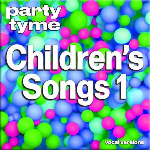 Children's Songs 1 - Party Tyme (Vocal Versions)