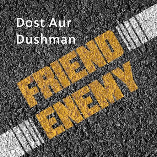 Dost Aur Dushman