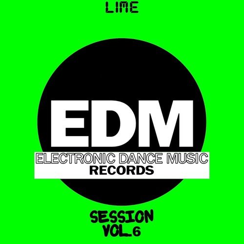 EDM Electronic Dance Music Session, Vol. 6 (Lime)