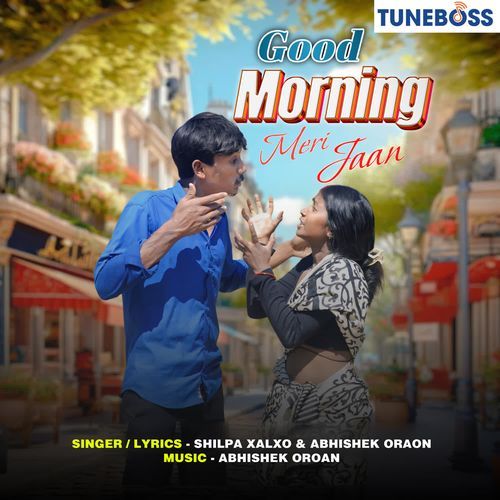 Good Morning Meri Jaan