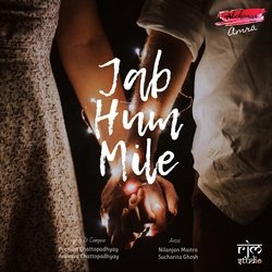 Jab Hum Mile (feat. Subha Chakraborty)-FCUKZgBTAF0