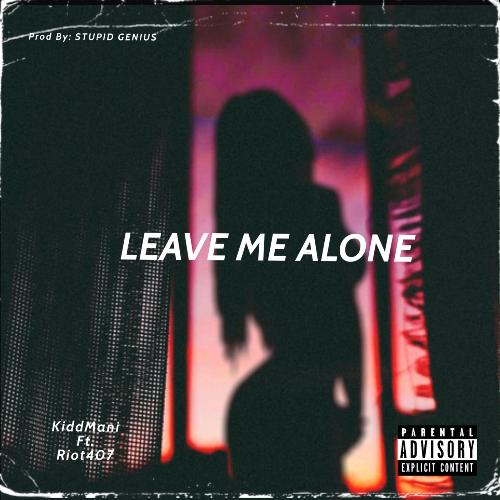 Leave Me Alone (feat. Riot407)