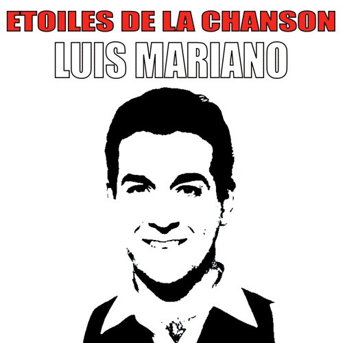 Les Étoiles de la chanson, Luis Mariano