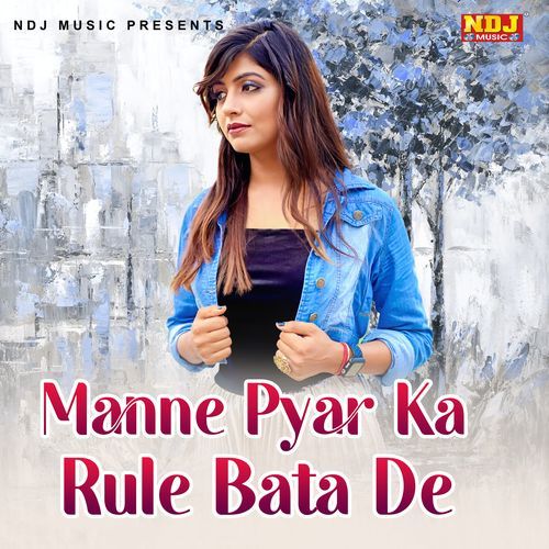 Manne Pyar Ka Rule Bata De