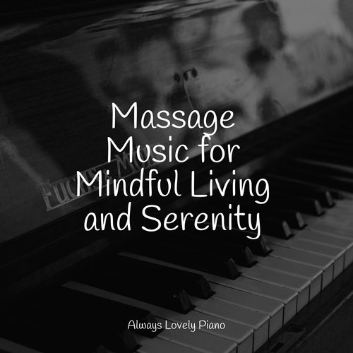 Massage Music for Mindful Living and Serenity