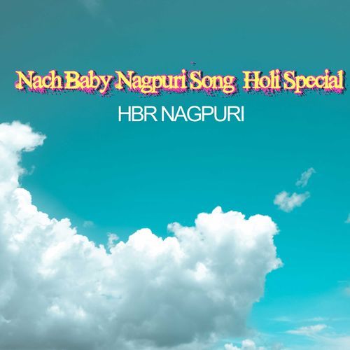 Nach Baby Nagpuri Song Holi Special