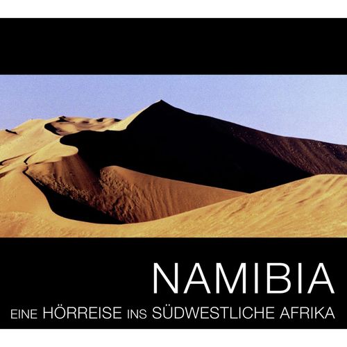Namibia – Eine Hörreise ins südwestliche Afrika