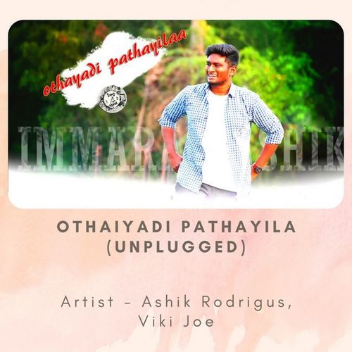 Othaiyadi Pathayila (Unplugged)