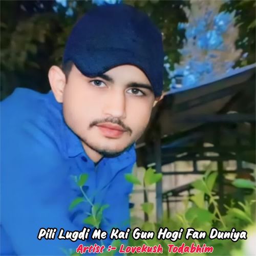 Pili Lugdi Me Kai Gun Hogi Fan Duniya