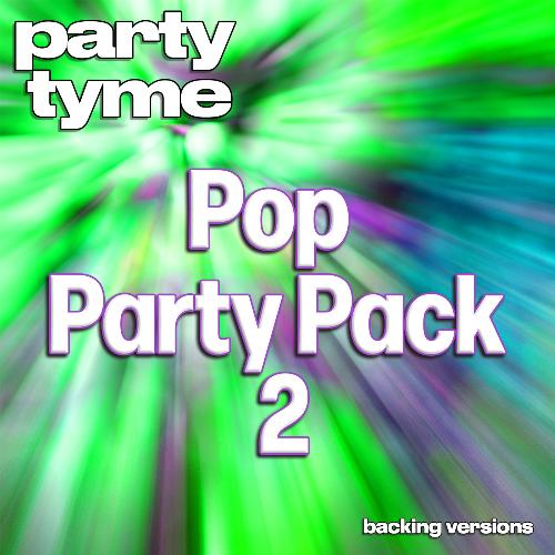 Pop Party Pack 2 - Party Tyme (Backing Versions)