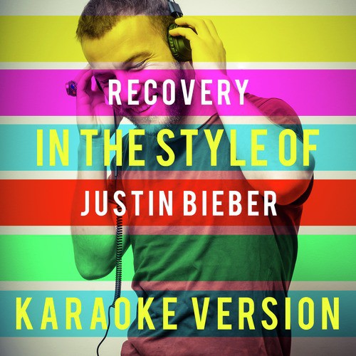 Recovery (In the Style of Justin Bieber) [Karaoke Version]