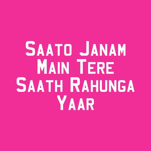 Saaton Janam Main Tere Saath Rahunga Yaar_poster_image