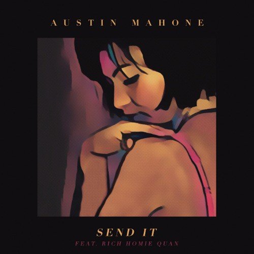 Send It (Feat. Rich Homie Quan) - Song Download From Send It (Feat.