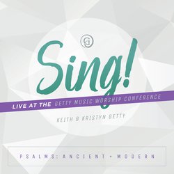 Sing! Psalms: Ancient + Modern (Live At The Getty Music Worship Conference)