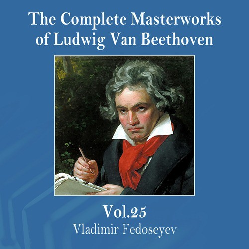 The Complete Masterworks of Ludwig Van Beethoven, Vol. 25