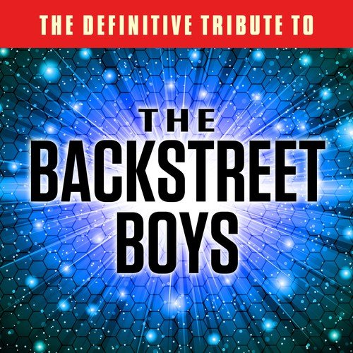 The Definitive Tribute to the Backstreet Boys
