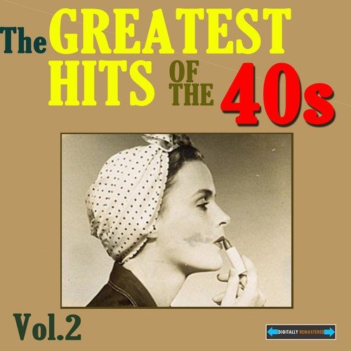 The Greatest Hits of the Forties, Volume Two