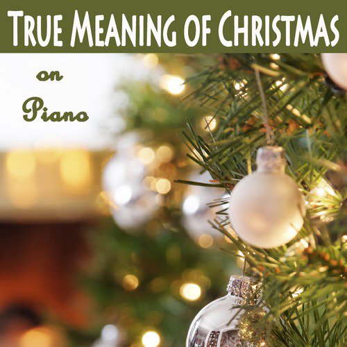 True Meaning of Christmas on Piano