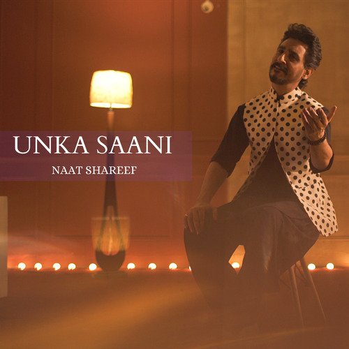 Unka Saani - Naat Shareef