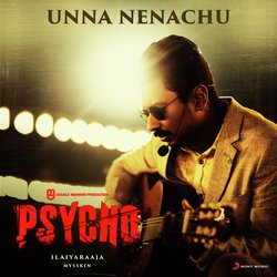 Unna Nenachu (From &quot;Psycho (Tamil)&quot;)-MyEPB0NVZXU