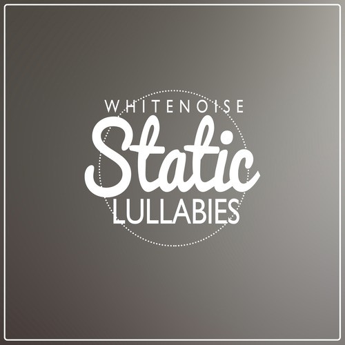 White Noise: Static Lullabies