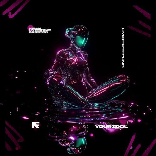 YOUR IDOL (HYPERTECHNO)