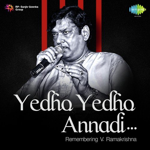Yedho Yedho Annadi - Remembering V. Ramakrishna