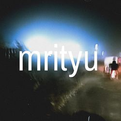 mrityu