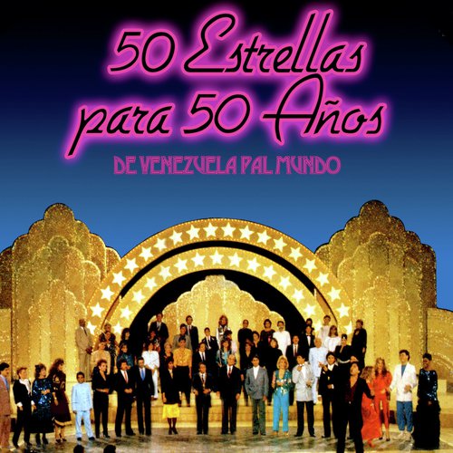 50 Estrellas para 50 Años de Venezuela Pa'l Mundo