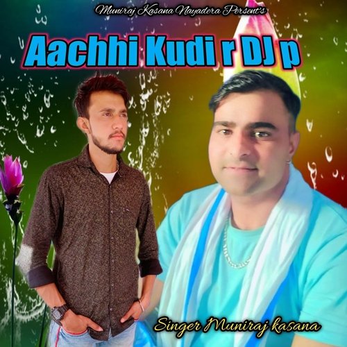 Aachhi Kudi R DJ P