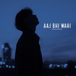 Aaj Bhi Wahi-Fy0uazYHUl8