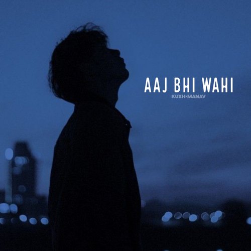 Aaj Bhi Wahi