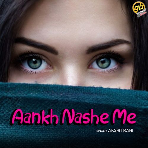 Aankh Nashe Me