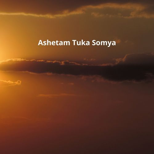 Ashetam Tuka Somya