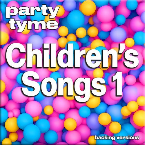 Children's Songs 1 - Party Tyme (Backing Versions)