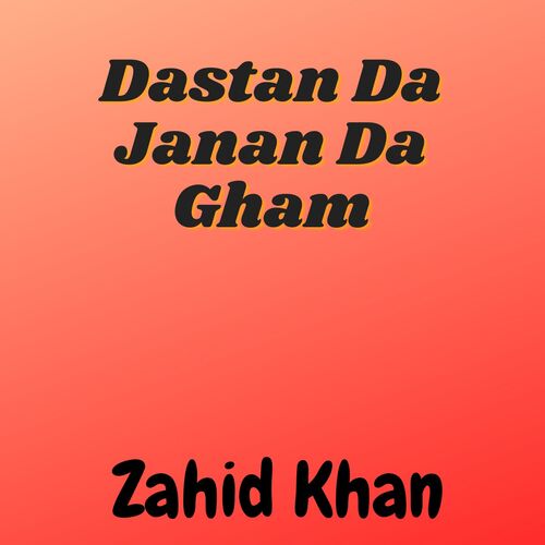 Dastan Da Janan Da Gham