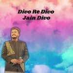 Divo Re Divo Jain Divo