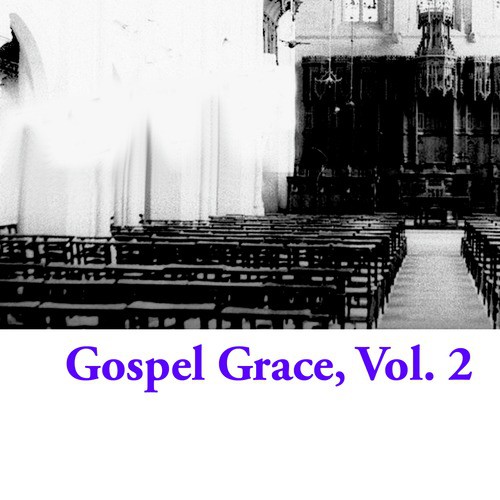 Gospel Grace, Vol. 2