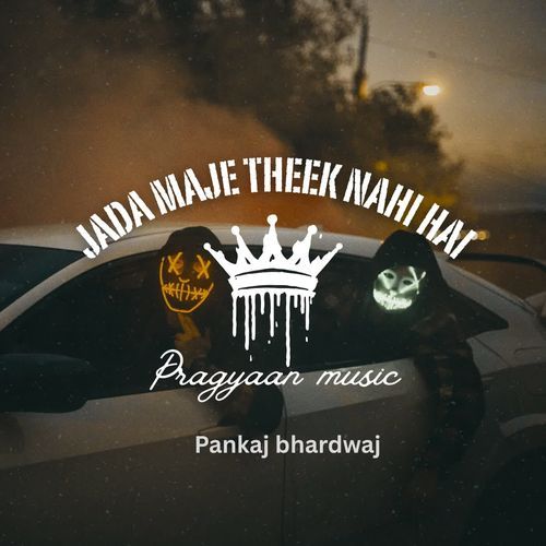 JADA MAJE THEEK NAHI HAI