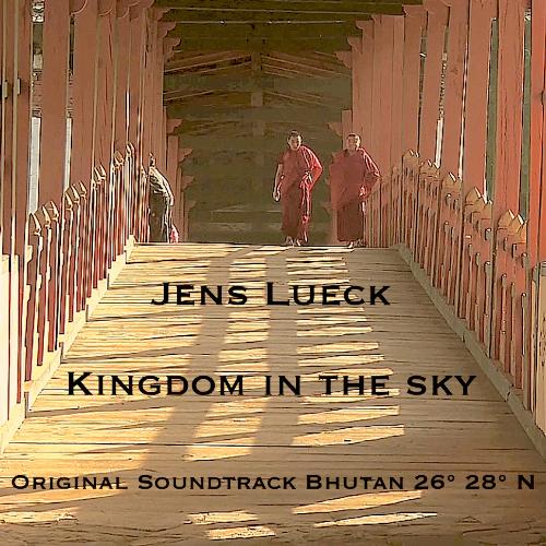 Kingdom in the Sky - Original Soundtrack Bhutan 26º 28º N