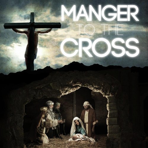 Manger To the Cross_poster_image