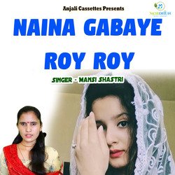 Naina Gabaye Roy Roy-JyMIHARzXV0