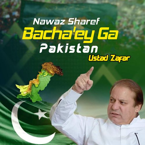 Nawaz Sharef Bacha'ey Ga Pakistan