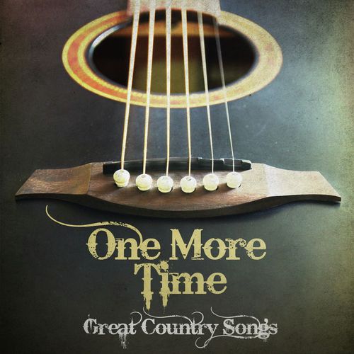 One More Time (Great Country Songs)